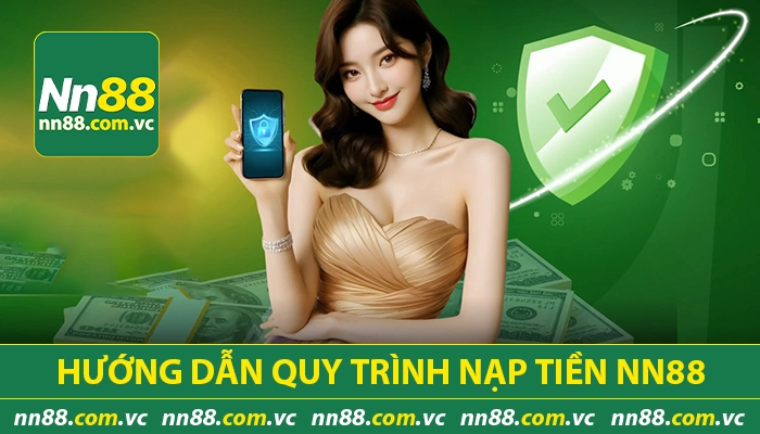 Hướng dẫn quy trình nạp tiền NN88